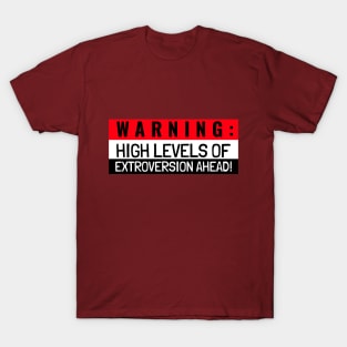 Extroverts have high levels T-Shirt